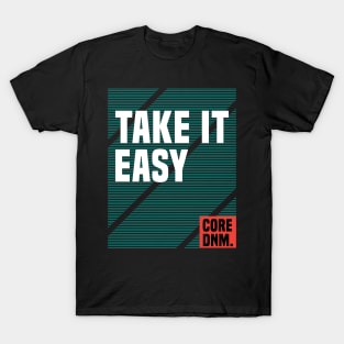 take it easy T-Shirt